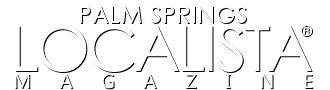 The Palm Springs Localista Magazine