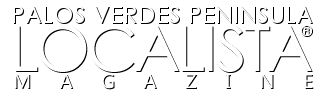 The Palos Verdes Peninsula Localista Magazine